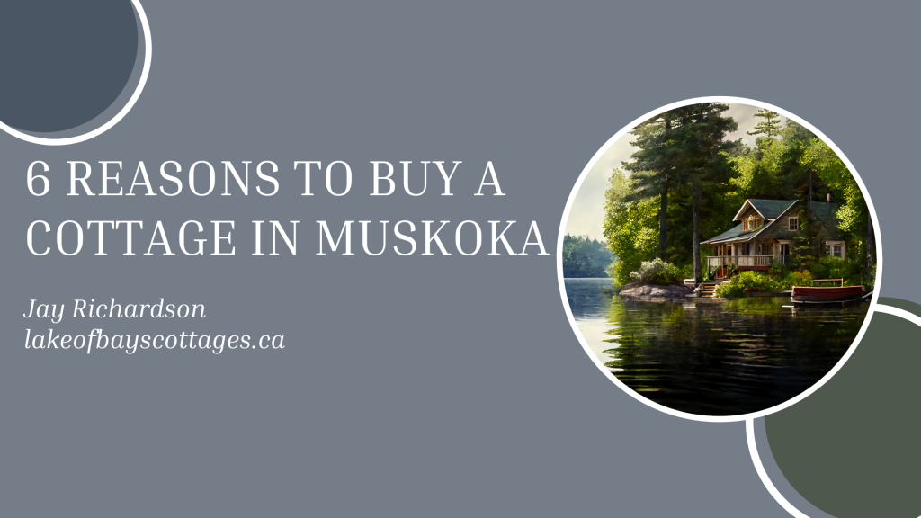Six Reasons to Buy a cottage in Muskoka 